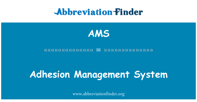 AMS: Adhesion Management System