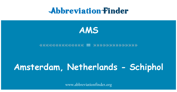 AMS: Amsterdam, yr Iseldiroedd-Schiphol