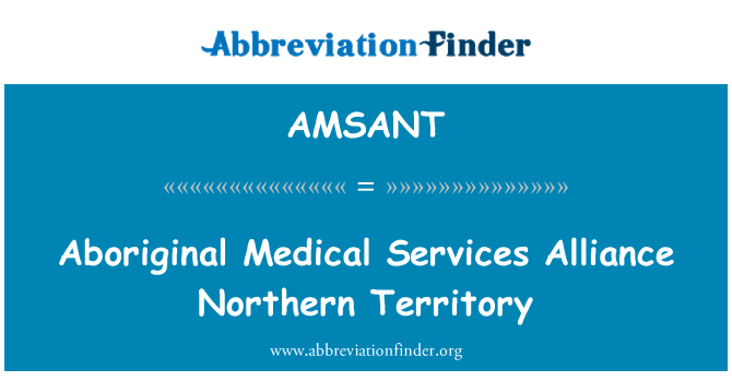 AMSANT: Services médicaux autochtone, Alliance du Northern Territory