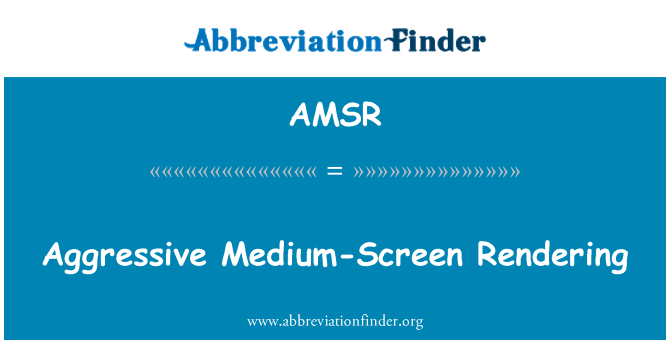 AMSR: Agresywne Medium ekranu renderowania