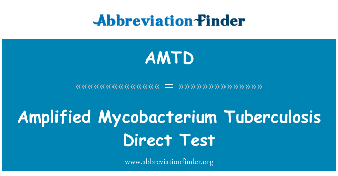 AMTD: Amplificato Mycobacterium Tuberculosis Test diretto