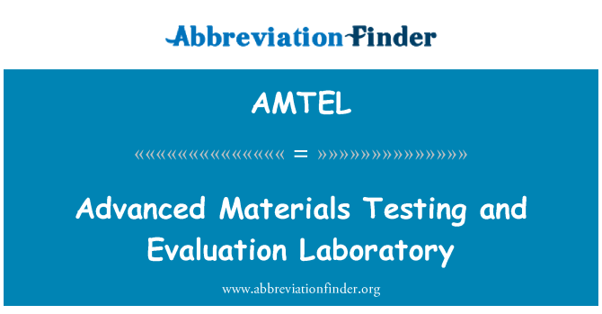 AMTEL: Progresívnych materiálov, testovanie a vyhodnocovanie laboratórnych