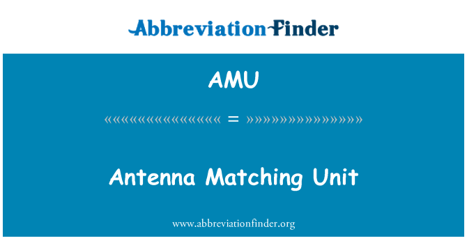 AMU: Antenas Matching Unit