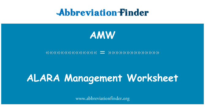 AMW: ALARA Management Worksheet