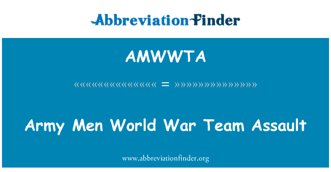 AMWWTA: Армия мужчины мировой войны команда нападения