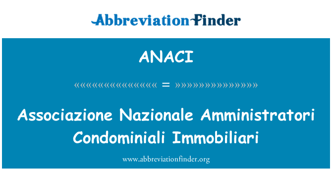ANACI: Associazione Nazionale Amministratori Condominiali Immobiliari