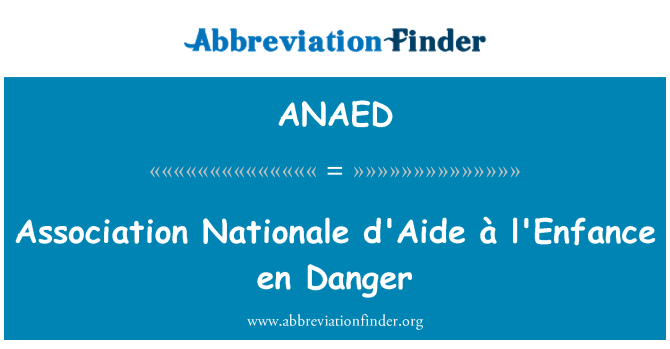 ANAED: Association Nationale d'Aide à l'Enfance en nebezpečí