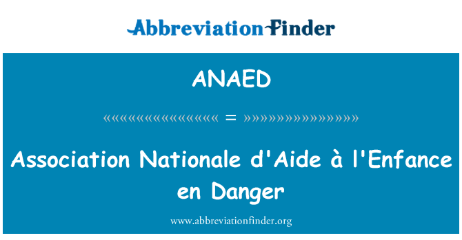 ANAED: Association Nationale d ' aide à l ' Enfance de Gefahr