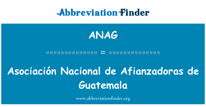 ANAG: Асоціація Nacional де Afianzadoras-де-Гватемала