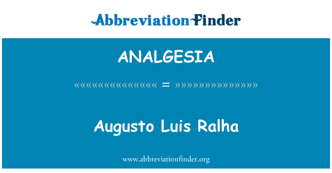 ANALGESIA: Augusto Luis Ralha