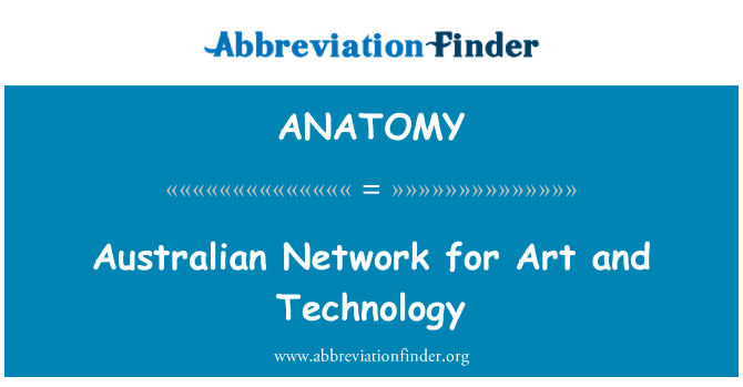 ANATOMY: Jaringan Australia untuk seni dan teknologi