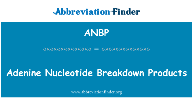 ANBP: Adenine Nucleotide Breakdown Products
