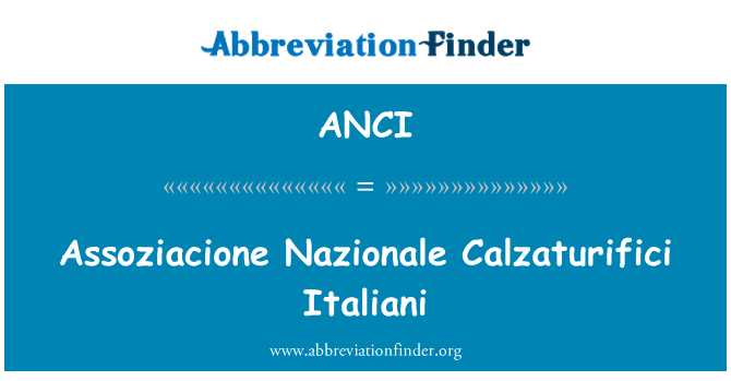 ANCI: Assoziacione Nazionale Calzaturifici Italiani