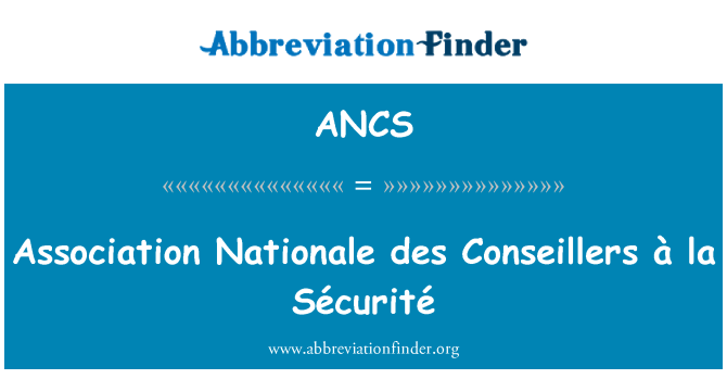 ANCS: انجمن ملی des Conseillers à la Sécurité