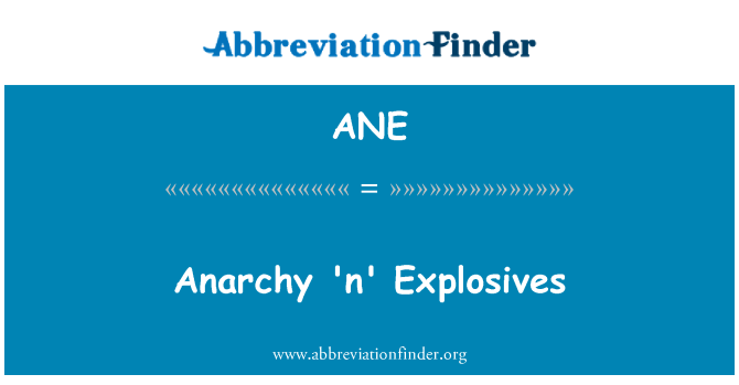 ANE: Anarchiaeth n ffrwydron