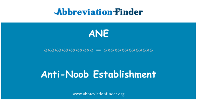 ANE: Vzpostavitev anti-Noob
