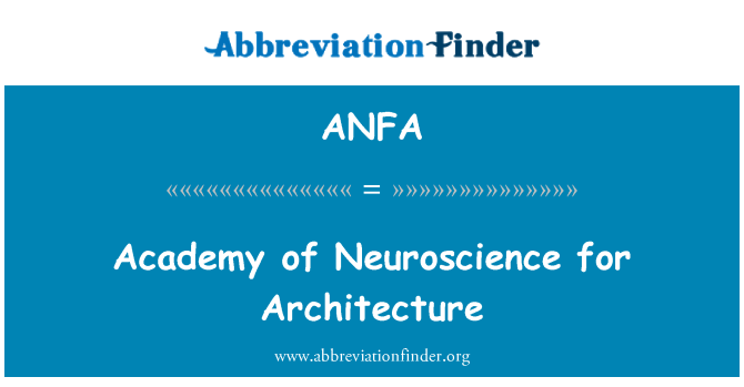 ANFA: Academy of Neuroscience for arkitektur