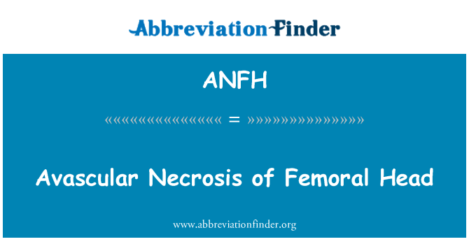 ANFH: Avascular nekrosis dari kepala femoralis