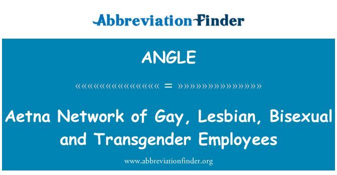 ANGLE: Aetna rhwydwaith o hoyw, lesbiaidd, deurywiol a thrawsrywiol cyflogeion