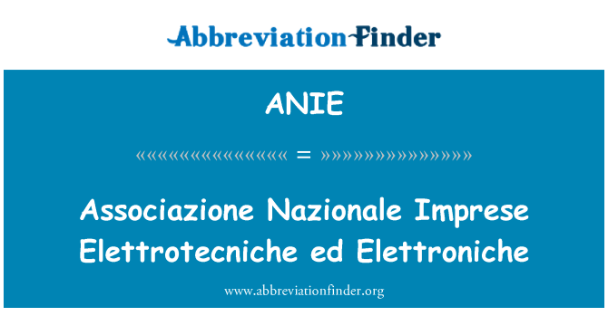 ANIE: Associazione Nazionale Imprese Elettrotecniche אד Elettroniche