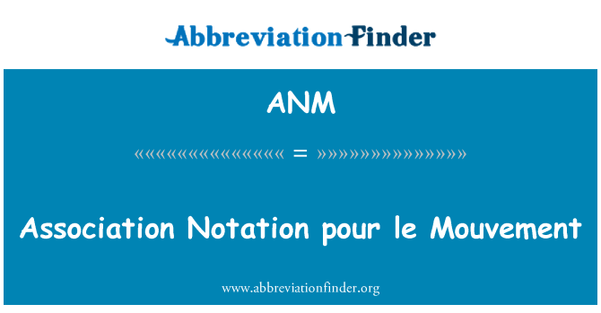 ANM: Notace asociace pour le Mouvement