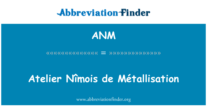 ANM: Atelier Nîmois דה Métallisation