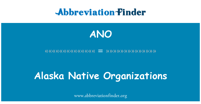 ANO: Alaska Native Organizations