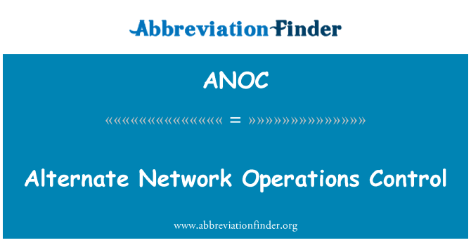 ANOC: Alternate Network Operations Control