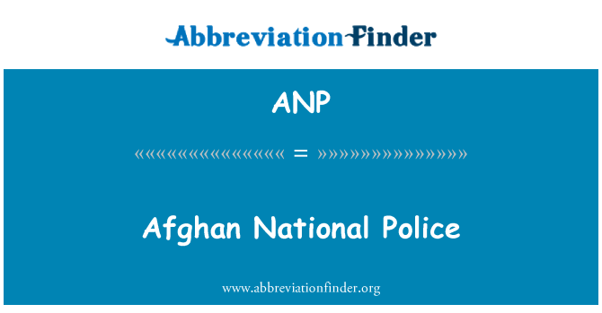 ANP: الشرطة الوطنية الأفغانية
