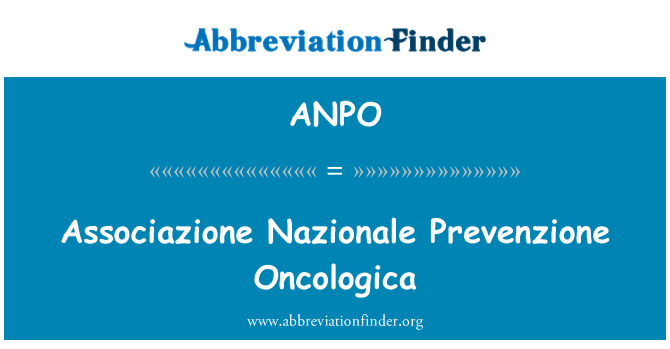 ANPO: Associazione Nazionale Prevenzione Oncologica