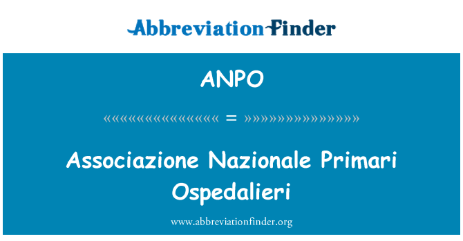ANPO: Associazione Nazionale Primari Ospedalieri