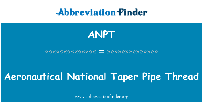 ANPT: Aeronautical National Taper Pipe Thread