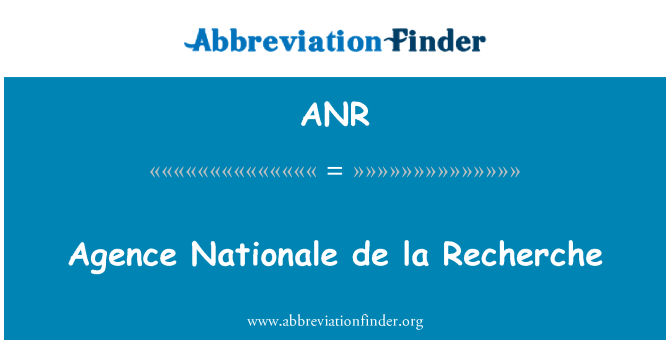 ANR: Agence Nationale de la Recherche