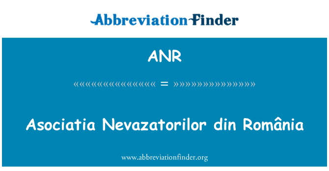 ANR: Asociatia Nevazatorilor din România