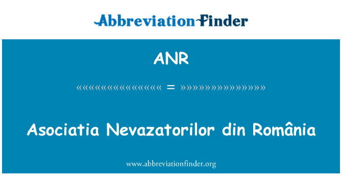 ANR: Asociatia Nevazatorilor DIN România