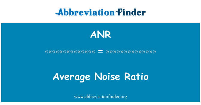 ANR: اوسط شور کا تناسب