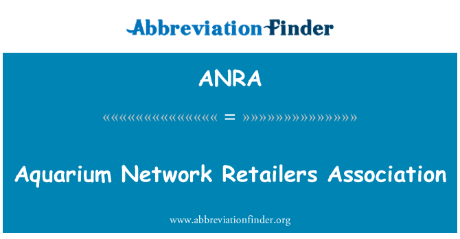 ANRA: Aquarium-Netzwerk Einzelhändler-Vereinigung