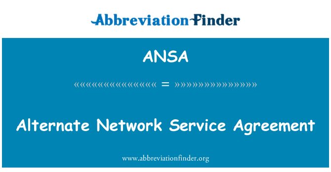 ANSA: Alternate Network Service Agreement