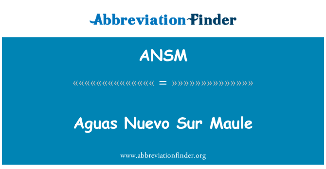 ANSM: Aguas Nuevo Sur Maule