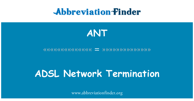 ANT: ADSL sítě ukončení