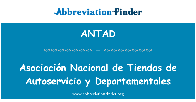 ANTAD: Asociación Nacional de Tiendas de Autoservicio y Departamentales