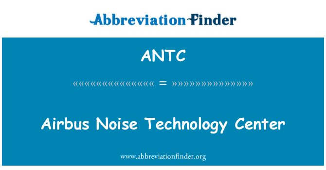 ANTC: Airbus Noise Technology Center