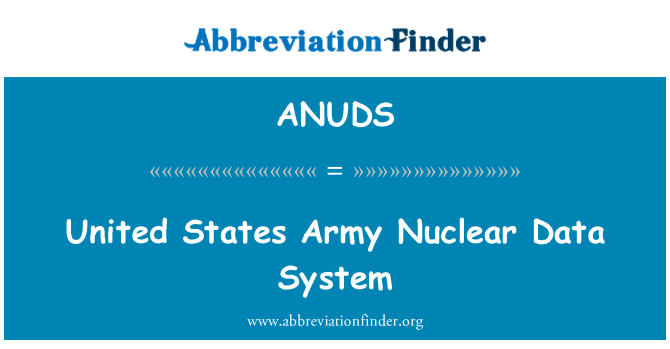 ANUDS: United States Army Nuclear Data System