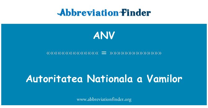 ANV: Autoritatea Nationala Vamilor