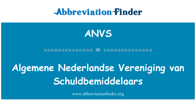 ANVS: Algemene Nederlandse Vereniging van Schuldbemiddelaars