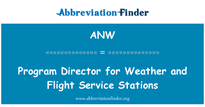 ANW: Program Director for Weather and Flight Service Stations