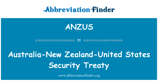 ANZUS: ऑस्ट्रेलिया-नई न्यूज़ीलैंड-संयुक्त राज्य अमेरिका सुरक्षा संधि
