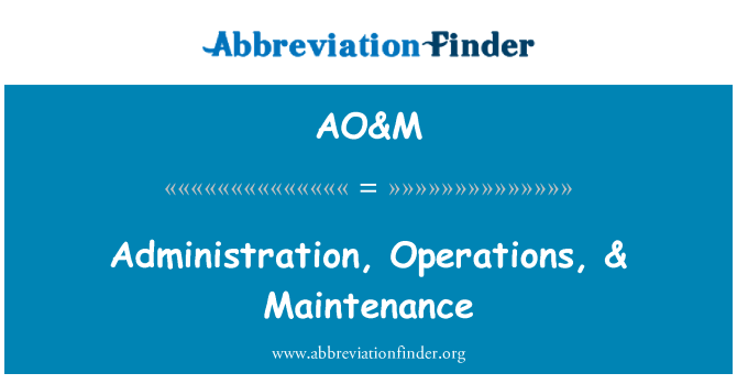 AO&M: Administrativa, operace & údržba