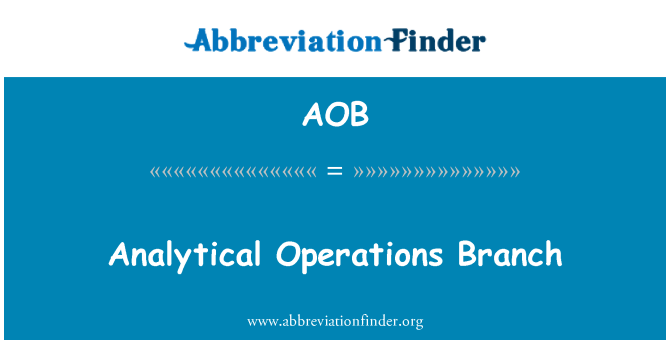 AOB: Analytical Operations Branch