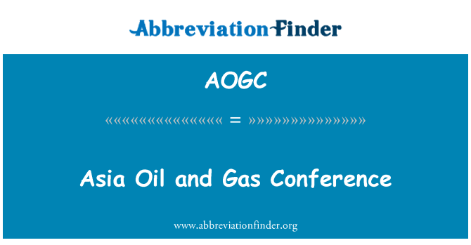 AOGC: Asia olew a nwy cynhadledd